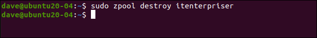 sudo zpool destroy itenterpriser in a terminal window